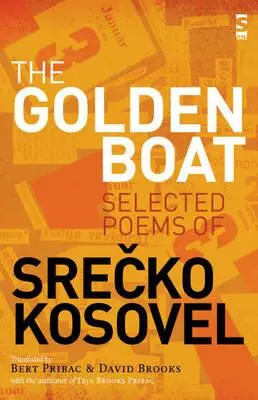 Barca de aur: Poezii alese de Srečko Kosovel - The Golden Boat: Selected Poems of Srečko Kosovel