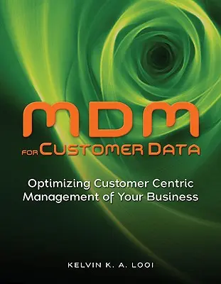 MDM pentru datele clienților: Optimizarea managementului centrat pe client al afacerii dumneavoastră - MDM for Customer Data: Optimizing Customer Centric Management of Your Business