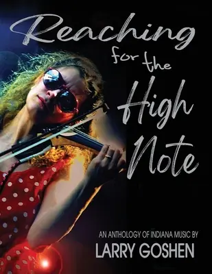Reaching for the High Note: O antologie a muzicii din Indiana - Reaching for the High Note: An Anthology of Indiana Music