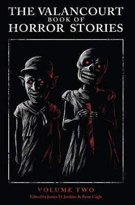 The Valancourt Book of Horror Stories: Volumul doi - The Valancourt Book of Horror Stories: Volume Two
