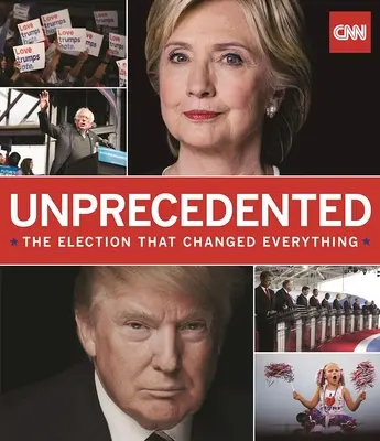Unprecedented: The Election That Changed Everything (Alegerile care au schimbat totul) - Unprecedented: The Election That Changed Everything
