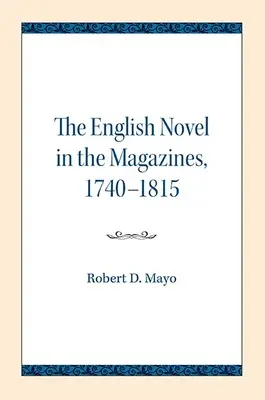 Romanul englez în reviste, 1740-1815 - The English Novel in the Magazines, 1740-1815