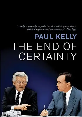 Sfârșitul certitudinii: Putere, politică și afaceri în Australia - The End of Certainty: Power, Politics & Business in Australia