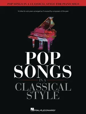 Pop Songs in a Classical Style for Piano Solo: Pentru pian solo - Pop Songs in a Classical Style for Piano Solo: For Piano Solo