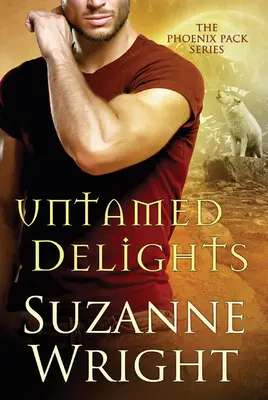 Delicii neîmblânzite - Untamed Delights