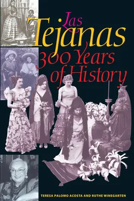 Las Tejanas: 300 de ani de istorie - Las Tejanas: 300 Years of History