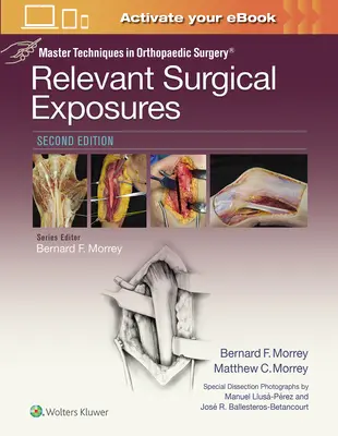 Tehnici magistrale în chirurgia ortopedică: Expuneri Chirurgicale Relevante - Master Techniques in Orthopaedic Surgery: Relevant Surgical Exposures