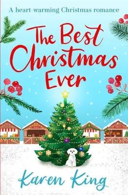 Cel mai bun Crăciun dintotdeauna - o poveste de dragoste de sărbători care să vă încălzească inima de Crăciun - Best Christmas Ever - a feel-good festive romance to warm your heart this Christmas