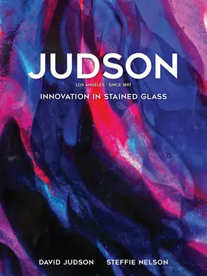 Judson: Inovație în vitralii - Judson: Innovation in Stained Glass