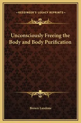 Eliberarea inconștientă a corpului și purificarea corpului - Unconsciously Freeing the Body and Body Purification