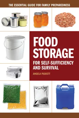 Stocarea alimentelor pentru autosuficiență și supraviețuire: Ghidul esențial pentru pregătirea familiei - Food Storage for Self-Sufficiency and Survival: The Essential Guide for Family Preparedness
