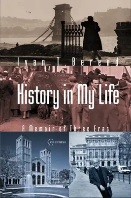Istoria în viața mea: Memoriile a trei epoci - History in My Life: A Memoir of Three Eras