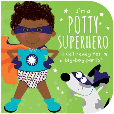 Sunt un super erou al oliței (Multicultural): Get Ready for Big Boy Pants! - I'm a Potty Superhero (Multicultural): Get Ready for Big Boy Pants!