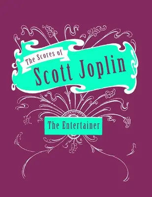 Partiturile de Scott Joplin - The Entertainer - Partituri pentru pian - The Scores of Scott Joplin - The Entertainer - Sheet Music for Piano