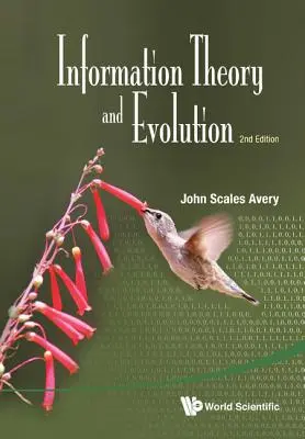 Teoria și evoluția informației (ediția a doua) - Information Theory and Evolution (2nd Edition)