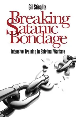 Ruperea sclaviei satanice: Antrenament intensiv în războiul spiritual - Breaking Satanic Bondage: Intensive Training in Spiritual Warfare