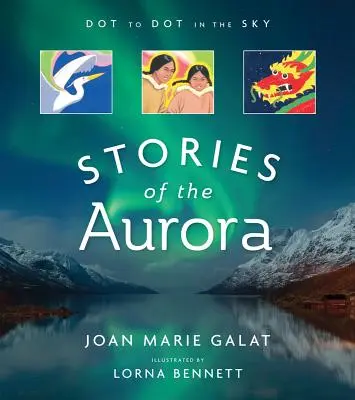Dot to Dot in the Sky (Poveștile aurorei): Miturile și faptele aurorei boreale (The Myths and Facts of the Northern Lights) - Dot to Dot in the Sky (Stories of the Aurora): The Myths and Facts of the Northern Lights