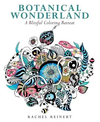 Țara minunilor botanice: O retragere fericită de colorat - Botanical Wonderland: A Blissful Coloring Retreat