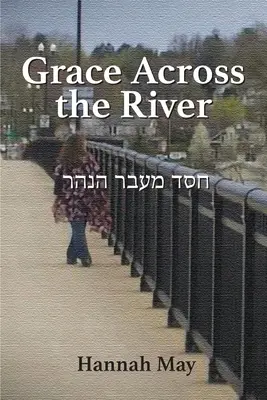 Har peste râu - Grace Across the River