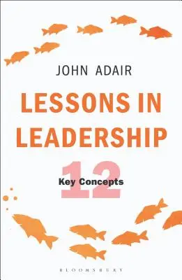 Lecții de leadership: 12 concepte cheie - Lessons in Leadership: 12 Key Concepts