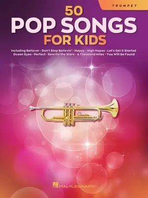 50 Pop Songs for Kids pentru trompetă: For Trumpet - 50 Pop Songs for Kids for Trumpet: For Trumpet