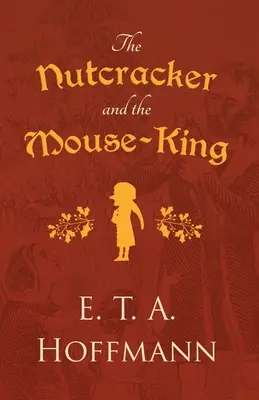 Spărgătorul de nuci și regele șoarecilor (The Nutcracker and the Mouse-King) - The Nutcracker and the Mouse-King