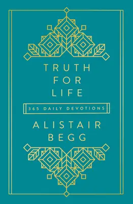 Adevăr pentru viață, volumul 1: 365 de devoțiuni zilnice - Truth for Life, 1: 365 Daily Devotions