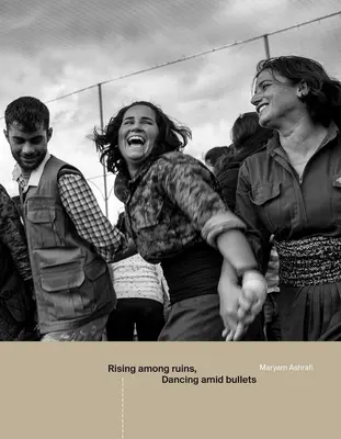 Răsărind printre ruine, dansând printre gloanțe - Rising Among Ruins, Dancing Amid Bullets
