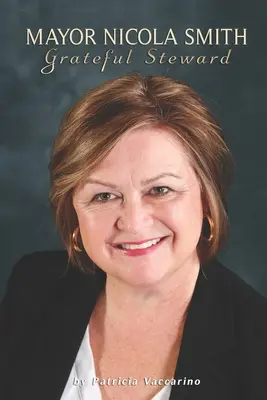 Primarul Nicola Smith: Administratorul recunoscător - Mayor Nicola Smith: Grateful Steward