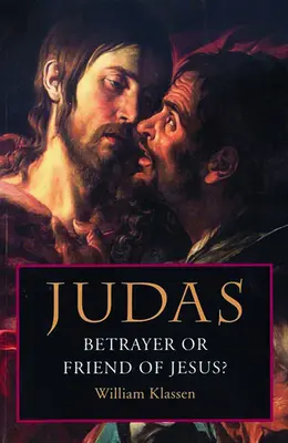 Iuda: Trădător sau prieten al lui Iisus - Judas: Betrayer or Friend of Jesus