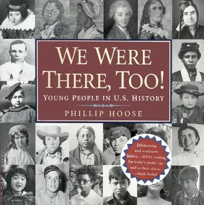 Am fost și noi acolo! Young People in U.S. History - We Were There, Too!: Young People in U.S. History