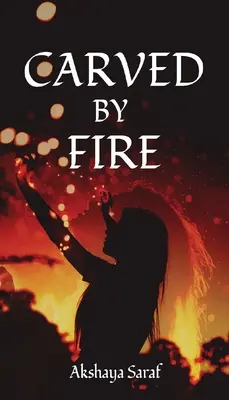 Sculptat de foc - Carved by Fire