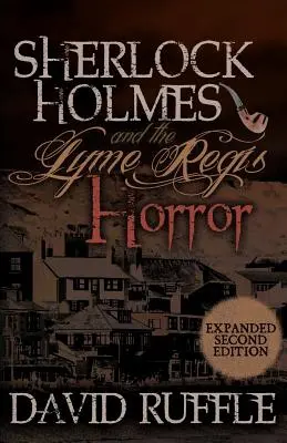 Sherlock Holmes și groaza din Lyme Regis - Ediția a 2-a extinsă - Sherlock Holmes and the Lyme Regis Horror - Expanded 2nd Edition