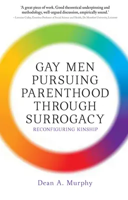 Homosexualii care doresc să devină părinți prin surogat: Reconfigurarea rudeniei - Gay Men Pursuing Parenthood through Surrogacy: Reconfiguring Kinship