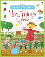 Prima mea carte despre cum cresc lucrurile - My First Book About How Things Grow
