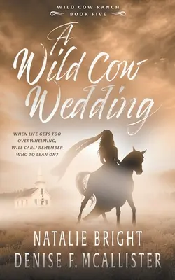 Nunta vacilor sălbatice: O serie de romantism occidental contemporan creștin - Wild Cow Wedding: A Christian Contemporary Western Romance Series