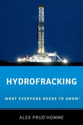 Hydrofracking: Ce trebuie să știe toată lumea(r) - Hydrofracking: What Everyone Needs to Know(r)