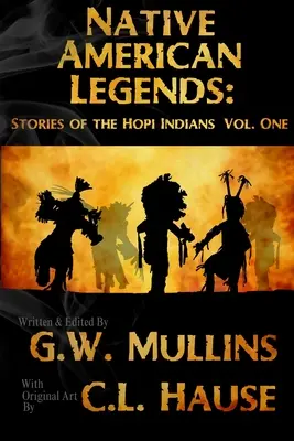 Legendele nativilor americani: Povești ale indienilor Hopi Vol. Unu - Native American Legends: Stories Of The Hopi Indians Vol. One