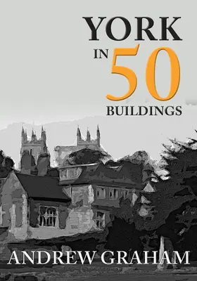 York în 50 de clădiri - York in 50 Buildings