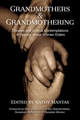 Grandmothers and Grandmothering: Contemplații creative și critice în onoarea femeilor noastre în vârstă - Grandmothers and Grandmothering: Creative and Critical Contemplations in Honour of Our Women Elders
