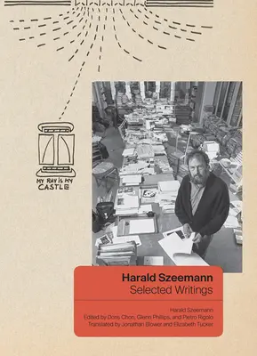 Harald Szeemann: Scrieri selectate - Harald Szeemann: Selected Writings