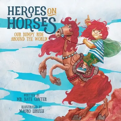 Eroi pe cai: Călătoria noastră accidentată în jurul lumii! - Heroes on Horses: Our bumpy ride around the world!