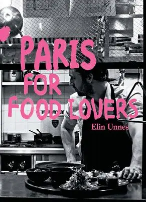 Paris pentru iubitorii de mâncare - Paris for Food Lovers
