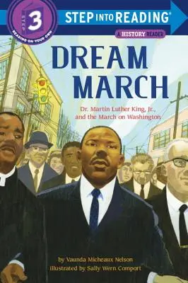 Marșul visurilor: Dr. Martin Luther King, Jr. și Marșul asupra Washingtonului - Dream March: Dr. Martin Luther King, Jr., and the March on Washington