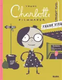 Tânăra Charlotte, regizoare - Young Charlotte, Filmmaker