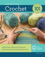 Croșetat 101: Stăpânește cu ușurință abilitățile și tehnicile de bază prin instrucțiuni pas cu pas - Crochet 101: Master Basic Skills and Techniques Easily Through Step-By-Step Instruction