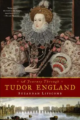 O călătorie prin Anglia lui Tudor - A Journey Through Tudor England