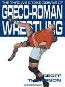 Aruncări și preluări din luptele greco-romane - Throws and Takedowns of Greco-roman Wrestling