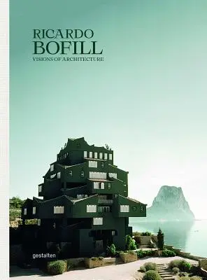 Ricardo Bofill: Viziuni de arhitectură - Ricardo Bofill: Visions of Architecture