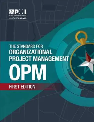 Standardul pentru managementul proiectelor organizaționale (OPM) - The Standard for Organizational Project Management (OPM)